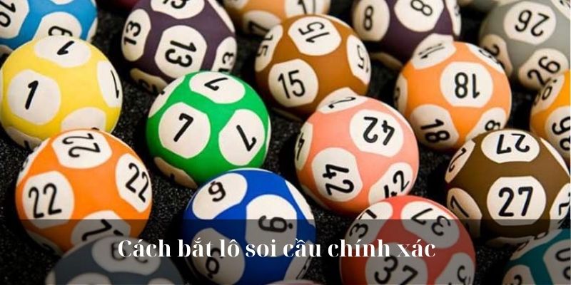 Cách bắt lô soi cầu chính xác 