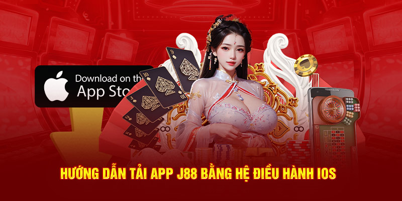 Hướng dẫn tải app J88 bằng hệ điều hành IOS